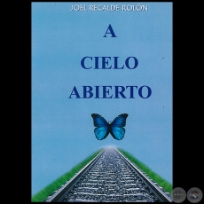 A CIELO ABIERTO, 2014 - Novela de JOEL RECALDE ROLÓN